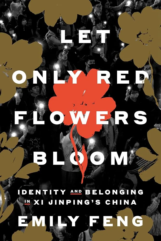 Let Only Red Flowers Bloom: Identity and Belonging in Xi Jinping’s China - Cover 1